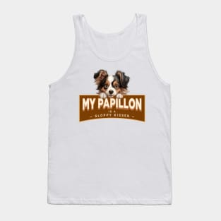 My Pappy (Papillon) is a Sloppy Kisser Tank Top